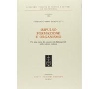 Impulso, formazione e organismo. Per una storia del concetto di «Bildungstrieb» nella cultura tedesca