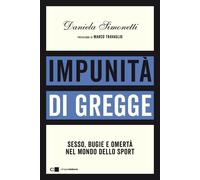 Impunità di gregge. Sesso, bugie e omertà nel mondo dello sport