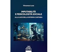 Imputabilità e pericolosità sociale. Alla luce della riforma Cartabia