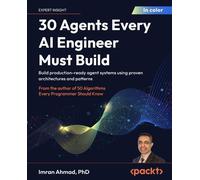 30 Agents Every AI Engineer Must Build: Build production-ready agent systems using proven architectures and patterns