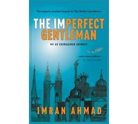 Imran Ahmad The Imperfect Gentleman: on an Unimagined Journey (Tascabile)
