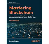 Imran Bashir – Mastering Blockchain – Crittografia, DeFi e NFT – 4ª ed. – Tascabile