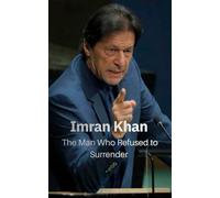 Imran Khan - The Rise, Fall, and Immortality of a Dreamer