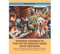 Imran M Qusay Immerse Yourself in the Art of Crochet Dogs with this (Tascabile)