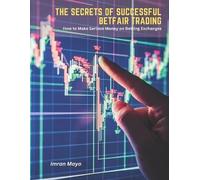 Imran Mayo The Secrets of Successful Betfair Trading (Tascabile)