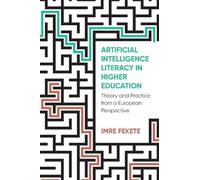 Imre Fekete Artificial Intelligence Literacy in Higher Educat (Copertina rigida)