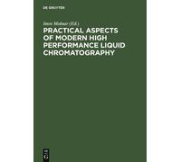 Imre Molnar Practical Aspects of Modern High Performance Liqu (Copertina rigida)
