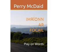 IMRÍONN AR FOCAIL: Play on Words