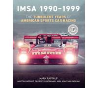 IMSA 1990 1999: The Turbulent Years of American Sports Car Racing: 2