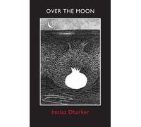 Imtiaz Dharker Over the Moon (Tascabile)