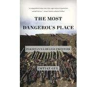 Imtiaz Gul The Most Dangerous Place (Tascabile)