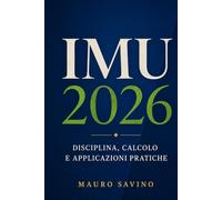 IMU 2026: Calcolo per prima e seconda casa: rendita catastale, aliquote, modello F24, esenzioni e agevolazioni