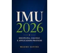 IMU 2026: Calcolo per prima e seconda casa: rendita catastale, aliquote, modello F24, esenzioni e agevolazioni