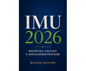 IMU 2026: Calcolo per prima e seconda casa: rendita catastale, aliquote, modello F24, esenzioni e agevolazioni