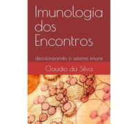 Imunologia dos Encontros: decolonizando o sistema imune