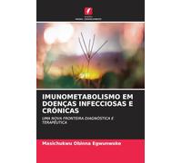 IMUNOMETABOLISMO EM DOENÇAS INFECCIOSAS E CRÓNICAS: UMA NOVA FRONTEIRA DIAGNÓSTICA E TERAPÊUTICA