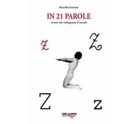 In 21 parole. Artiste che ridisegnano il mondo