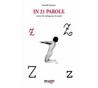 In 21 parole. Artiste che ridisegnano il mondo - [Torri del Vento edizioni]