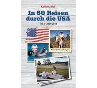 In 60 Reisen durch die USA - Teil III: 2004 - 2011
