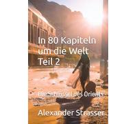 In 80 Kapiteln um die Welt - Teil 2: Die Schlüssel des Orients
