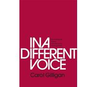 In a Different Voice: Psychological Theory and Women’s Development