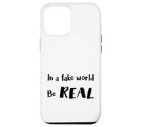 In a Fake World Be Real Motivation Citazione - Custodia per iPhone 12 Pro Max