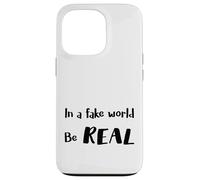 In a Fake World Be Real Motivation Citazione - Custodia per iPhone 13 Pro