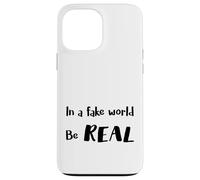 In a Fake World Be Real Motivation Citazione - Custodia per iPhone 13 Pro Max