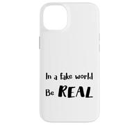 In a Fake World Be Real Motivation Citazione - Custodia per iPhone 14 Plus