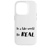 In a Fake World Be Real Motivation Citazione - Custodia per iPhone 14 Pro