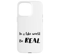 In a Fake World Be Real Motivation Citazione - Custodia per iPhone 15 Pro Max