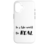 In a Fake World Be Real Motivation Citazione - Custodia per iPhone 16