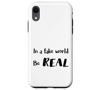 In a Fake World Be Real Motivation Citazione - Custodia per iPhone XR