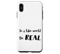 In a Fake World Be Real Motivation Citazione - Custodia per iPhone XS Max