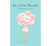 In a Few Words: A weekly journal to reflect on life using just a few words - simple, calm, and easy to use