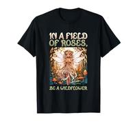 in a Field of Roses be a Wildflower I Forest Fairy Fantasy Maglietta