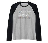 in a Field of Roses She is a Wildflower Hummingbird Flower Maglia con Maniche Raglan
