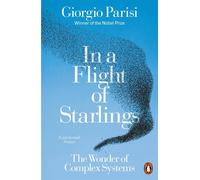 In a flight of starlings: the wonder of complex systems - Parisi Giorgio
