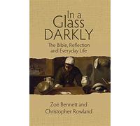 In a Glass Darkly: The Bible - Rowland Christopher