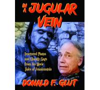 IN A JUGULAR VEIN: Fractured Photos and Gastly Gags from His Movie Tales of Frankenstein