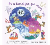 In a Land Far, Far Away, You...: A partner yoga adventure where you choose what happens!
