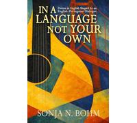 In a Language Not Your Own: Poems in English Shaped by an English-Portuguese Dialogue