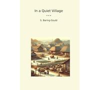 In a Quiet Village (Classic Books)