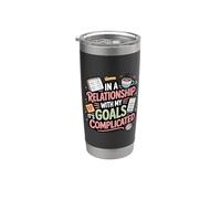 In A Relationship With My Goals It's Complicated |- Bicchiere termico in acciaio inox doppia parete