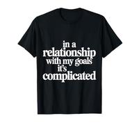 in A Relationship with My Goals It's Complicated |- Maglietta