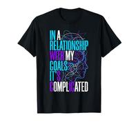 in A Relationship with My Goals It's Complicated |- Maglietta