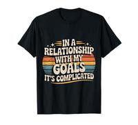 in A Relationship with My Goals It's Complicated |- Maglietta