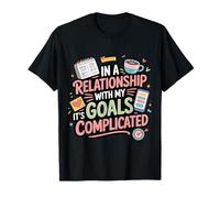 in A Relationship with My Goals It's Complicated |- Maglietta
