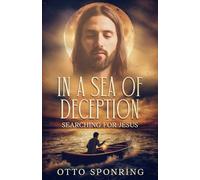 In a Sea of Deception: Searching for Jesus
