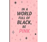 In a World Full of Black, Be Pink: Doole me | Pink NoteBook | Gift NoteBook | Taking Notes | Have Fun
